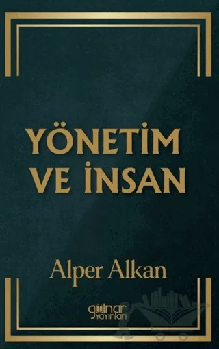 Yönetim ve İnsan – Alper Alkan – Gülnar Yayınları kitap kapağı