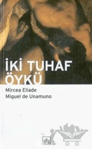 İki Tuhaf Öykü – Mircea Eliade – İthaki Yayınları kitap kapağı