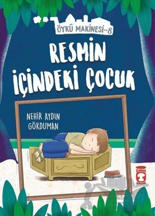 Resmin İçindeki Çocuk - Öykü Makinesi 8 – Nehir Aydın Gökduman – Timaş Çocuk kitap kapağı