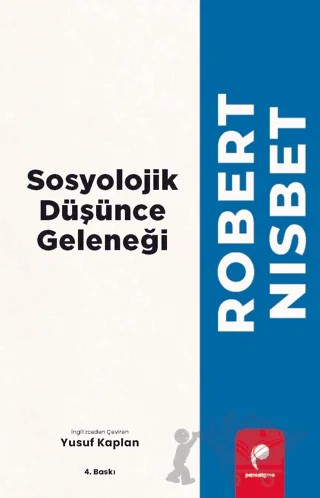 Sosyolojik Düşünce Geleneği – Robert Nisbet – Paradigma Yayıncılık kitap kapağı