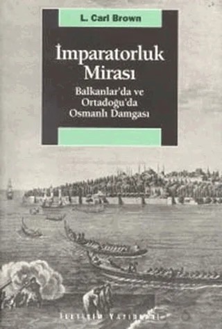 İmparatorluk Mirası – L. Carl Brown – İletişim Yayınevi kitap kapağı