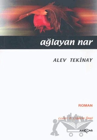 Ağlayan Nar – Alev Tekinay – Akçağ Yayınları kitap kapağı