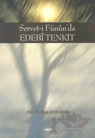 Servet-i Fünun’da Edebi Tenkit – Bilge Ercilasun – Akçağ Yayınları kitap kapağı