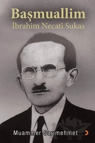 Başmuallim İbrahim Necati Sukas – Muammer Sarımehmet – Cinius Yayınları kitap kapağı