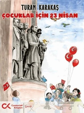 Çocuklar İçin 23 Nisan – Turan Karakaş – Cumhuriyet Kitapları kitap kapağı