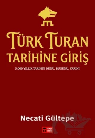 Türk Turan Tarihine Giriş – Necati Gültepe – Temel Tarih Kitaplığı kitap kapağı