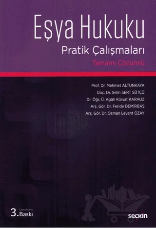 Eşya Hukuku Pratik Çalışmaları – Osman Levent Özay, Feride Demirbaş, Agah Kürşat Karauz, Selin Sert Sütçü, Mehmet Altunkaya – Seçkin Yayıncılık kitap kapağı