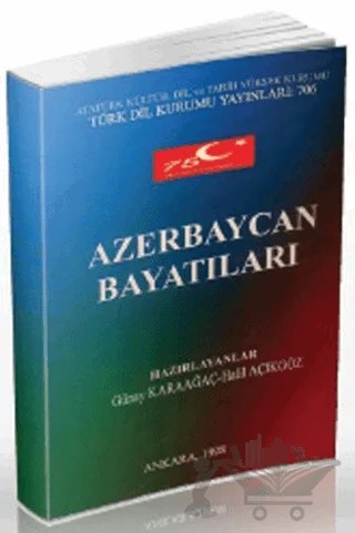 Azerbaycan Bayatıları – Günay Karaağaç, Halil Açıkgöz – Türk Dil Kurumu Yayınları kitap kapağı