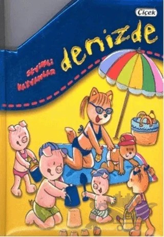 Sevimli Hayvanlar - Denizde – Kolektif – Çiçek Yayıncılık kitap kapağı