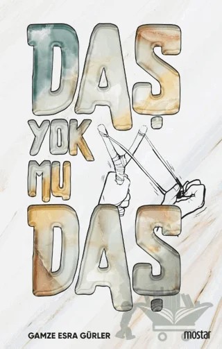 Daş Yok Mu Daş – Gamze Esra Gürler – Mostar Yayınları kitap kapağı