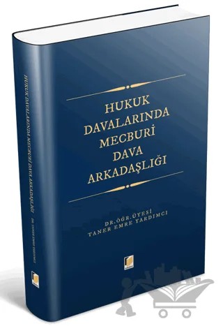 Hukuk Davalarında Mecburi Dava Arkadaşlığı – Taner Emre Yardımcı – Adalet Yayınevi kitap kapağı