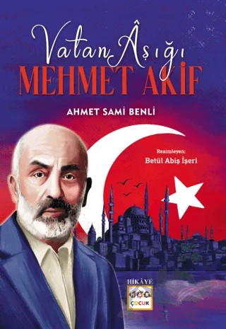 Vatan Aşığı Mehmet Akif – Ahmet Sami Benli – Nar Çocuk kitap kapağı