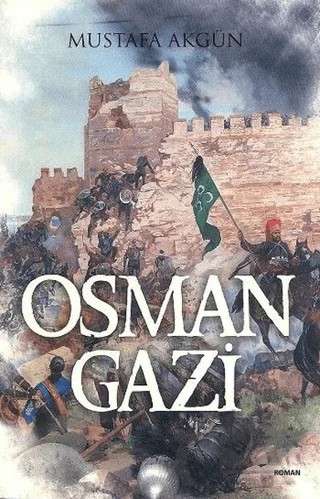 Osman Gazi – Mustafa Akgün – Maviçatı Yayınları kitap kapağı