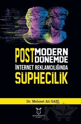 Postmodern Dönemde İnternet Reklamcılığında Şüphecilik – Mehmet Ali Gazi – Akademisyen Kitabevi kitap kapağı