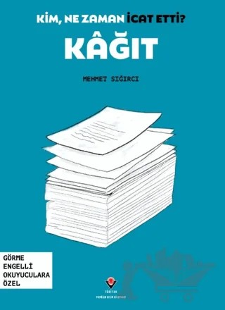 Kim, Ne Zaman İcat Etti? Kağıt – Mehmet Sığırcı – TÜBİTAK Yayınları kitap kapağı