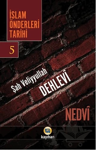 İslam Önderleri Tarihi 5 – Ebu'l Hasen Ali En-Nedvi – Kayıhan Yayınları kitap kapağı
