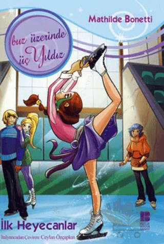 İlk Heyecanlar – Mathilde Bonetti – Bilge Kültür Sanat kitap kapağı
