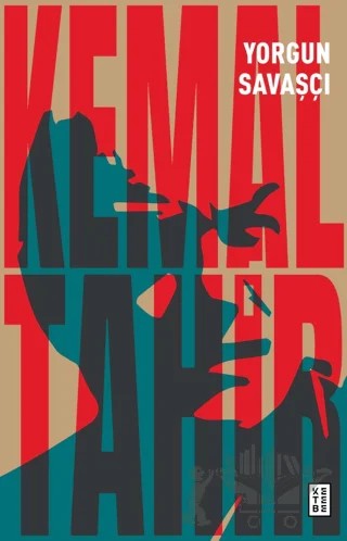 Yorgun Savaşçı – Kemal Tahir – Ketebe Yayınları kitap kapağı