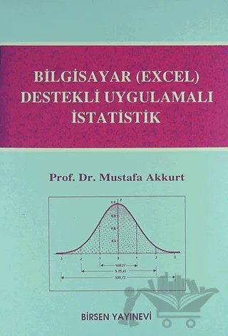 Bilgisayar (Excel) Destekli Uygulamalı İstatistik – Mustafa Akkurt – Birsen Yayınevi kitap kapağı