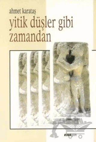 Yitik Düşler Gibi Zamandan – Ahmet Karataş – Kora Yayın kitap kapağı