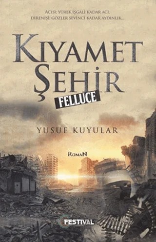 Kıyamet Şehir Felluce – Yusuf Kuyular – Festival Yayıncılık kitap kapağı