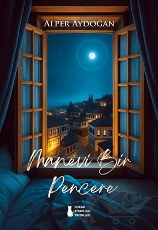 Manevi Bir Pencere – Alper Aydoğan – Sokak Kitapları Yayınları kitap kapağı