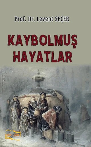 Kaybolmuş Hayatlar – Levent Seçer – Payda Yayıncılık kitap kapağı