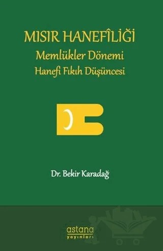 Mısır Hanefiliği – Bekir Karadağ – Astana Yayınları kitap kapağı
