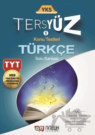 Nitelik YKS TYT Türkçe Soru Kitabı Tersyüz – Mustafa Ceydilek, Nalan Bayram Gündüz, Nuri Ceydilek, Suna Gürakan – Nitelik Yayınları kitap kapağı