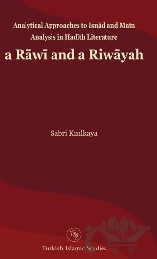 A Rāwī and A Riwāyah – Hüseyin Kazım Kadri – Turkish Islamic Studies kitap kapağı