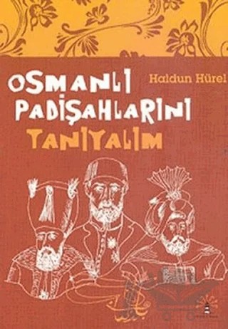 Osmanlı Padişahlarını Tanıyalım – Haldun Hürel – Büyülü Fener Yayınları kitap kapağı