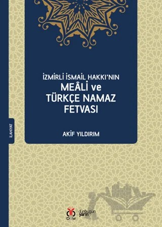 İzmirli İsmail Hakkı’nın Meali ve Türkçe Namaz Fetvası – Akif Yıldırım – DBY Yayınları kitap kapağı