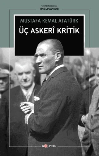 Üç Askeri Kritik – Mustafa Kemal Atatürk – Kopernik Kitap kitap kapağı