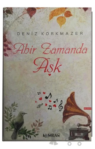 Ahir Zamanda Aşk – Deniz Korkmazer – Kumran Yayınları kitap kapağı