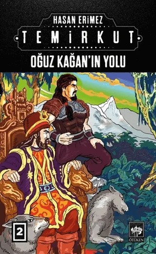 Temirkut 2 - Oğuz Kağan'ın Yolu – Hasan Erimez – Ötüken Neşriyat kitap kapağı
