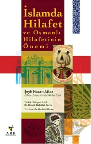 İslamda Hilafet ve Osmanlı Hilafetinin Önemi – Hasan Attar – Ark Kitapları kitap kapağı