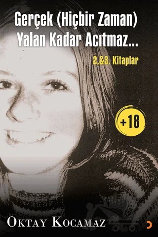Gerçek (Hiçbir Zaman) Yalan Kadar Acıtmaz… 2. & 3. Kitaplar – Oktay Kocamaz – Cinius Yayınları kitap kapağı