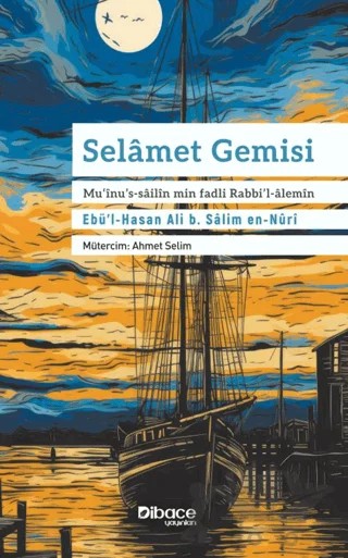 Selamet Gemisi Mu’înu’s-sailîn min fadli Rabbi’l-âlemîn – Ebü’l-Hasan Ali b. Sâlim en-Nûrî – Dibace Yayınları kitap kapağı