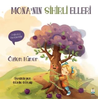 Mona’nın Sihirli Elleri – Özlem Hüner – Luna Çocuk Yayınları kitap kapağı