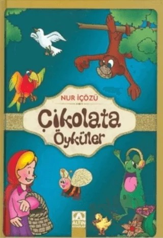 Çikolata Öyküler – Nur İçözü – Altın Kitaplar kitap kapağı