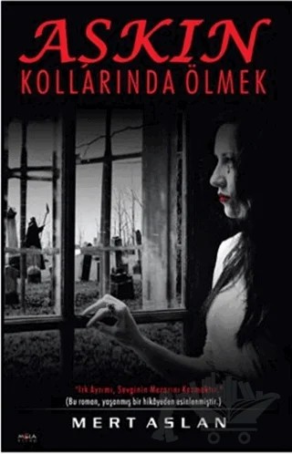 Aşkın Kollarında Ölmek – Mert Aslan – Mola Kitap kitap kapağı