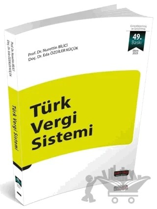 2025 Türk Vergi Sistemi – Nurettin Bilici, Eda Özdiler Küçük – Savaş Yayınevi kitap kapağı