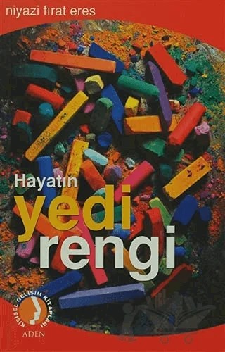 Hayatın Yedi Rengi – Niyazi Fırat Eres – Aden Yayıncılık kitap kapağı