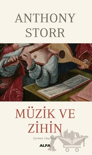 Müzik ve Zihin – Anthony Storr – Alfa Yayınları kitap kapağı