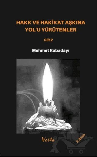 Hakk ve Hakikat Aşkına Yol’u Yürütenler 2 – Mehmet Kabadayı – Vesta Yayınları kitap kapağı