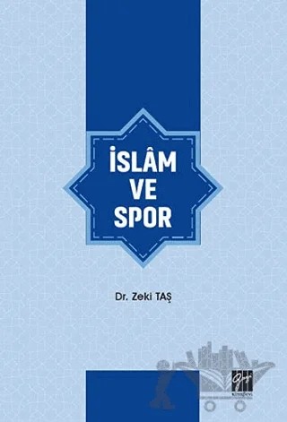 İslam ve Spor – Zeki Taş – Gazi Kitabevi kitap kapağı