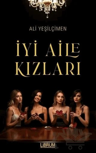 İyi Aile Kızları – Ali Yeşilçimen – Librum Kitap kitap kapağı