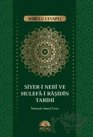 Sorulu Cevaplı Siyer-i Nebi ve Hulefa-i Raşidin Tarihi – İslamzade Ahmet Yavuz – Aktaş Yayıncılık kitap kapağı