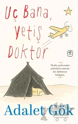 Uç Bana, Yetiş Doktor – Adalet Gök – Gerekli Kitaplar kitap kapağı