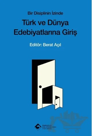 Bir Disiplinin İzinde Türk ve Dünya Edebiyatına Giriş – Kolektif – Boğaziçi Üniversitesi Yayınevi kitap kapağı